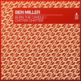 BEN MILLER - BURN THE CANDLE